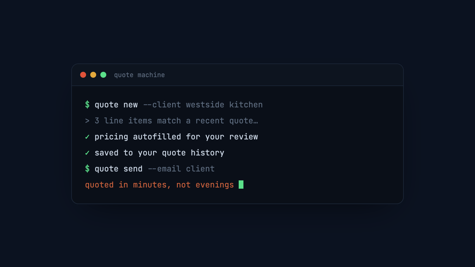 new quote: 3 line items autofill from a recent job, saved to history, emailed to the client